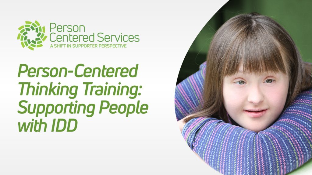Person-Centered Thinking Training_Supporting People with IDD Person-Centered Thinking Training_Supporting People with IDD